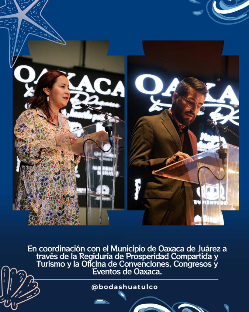 “Oaxaca, tu Destino de Romance”, presentada por la Asociación de Wedding Planners Oaxaca Destino de Romance A.C.


